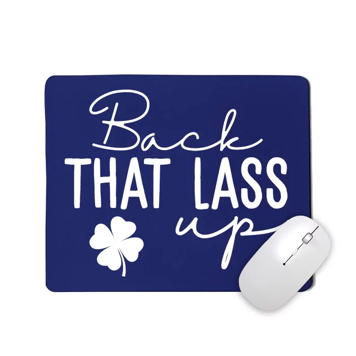 Back That Lass Up Funny St Patricks Day Offensive Mousepad