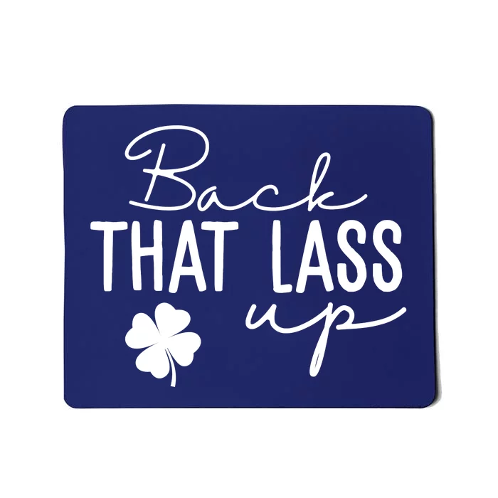 Back That Lass Up Funny St Patricks Day Offensive Mousepad