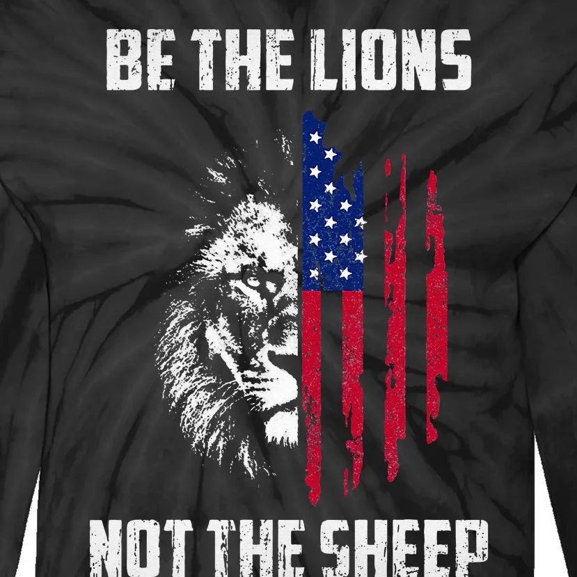 Be The Lion Not The Sheep Patriotic Lion American Patriot Tie-Dye Long Sleeve Shirt