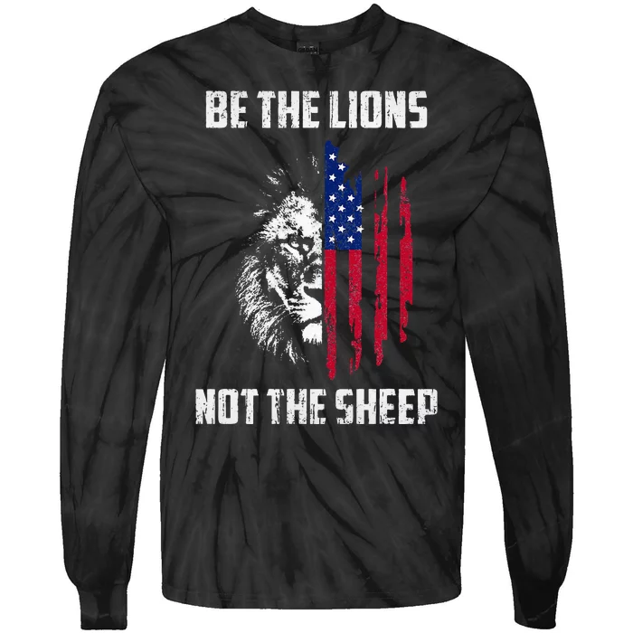 Be The Lion Not The Sheep Patriotic Lion American Patriot Tie-Dye Long Sleeve Shirt