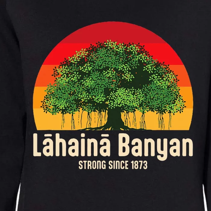 Banyan Tree Lahaina Maui Hawaii Womens California Wash Sweatshirt