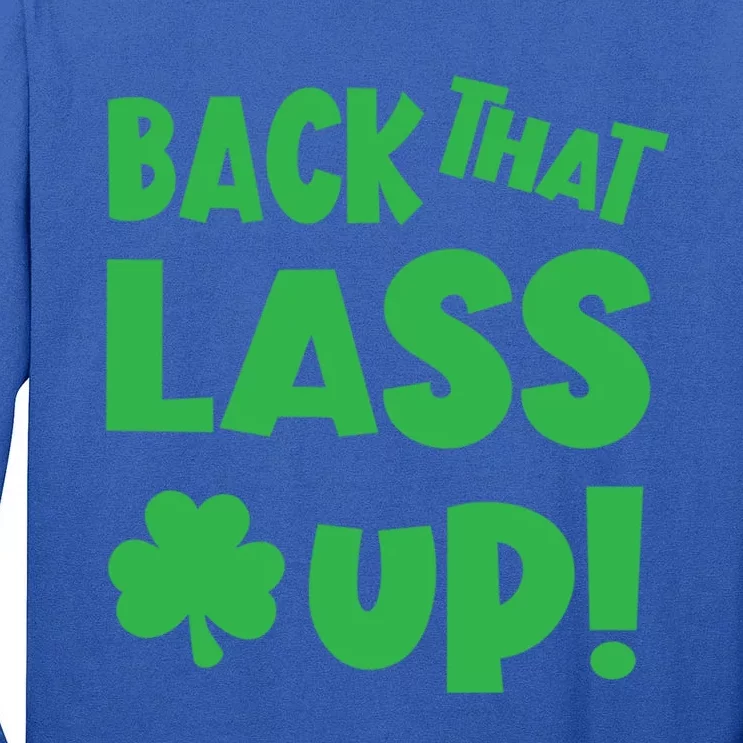 Back That Lass Up Funny St Patricks Day Gift Tall Long Sleeve T-Shirt