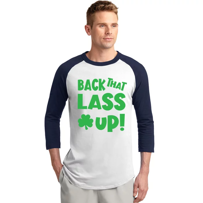 Back That Lass Up Funny St Patricks Day Gift Baseball Sleeve Shirt