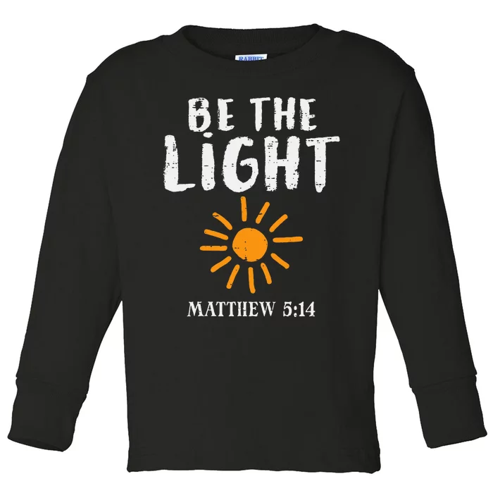 Be The Light Sun Matthew 514 Bible Christian Toddler Long Sleeve Shirt