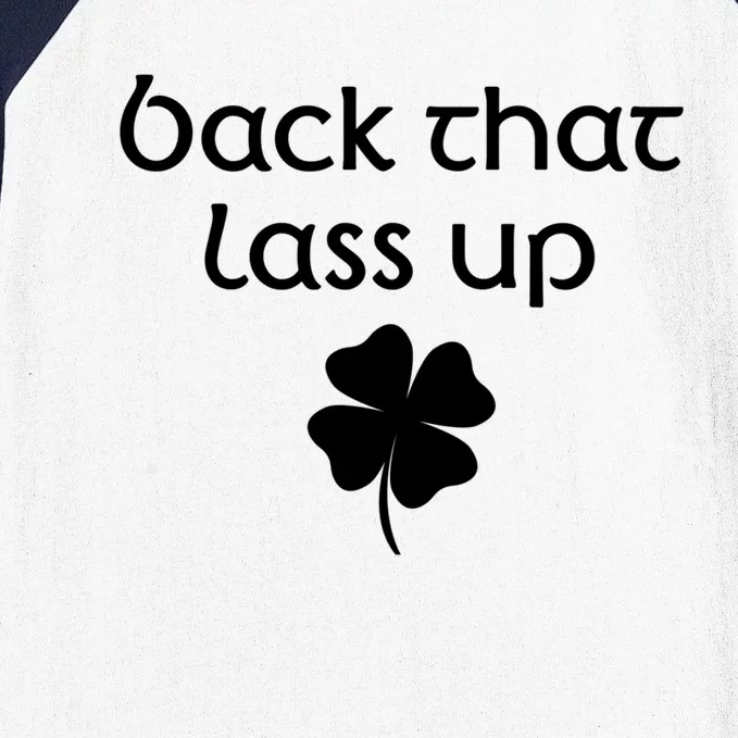 Back That Lass Up St Patrick's Day Cute Gift Baseball Sleeve Shirt