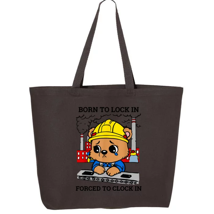 Born To Lock In Forced To Clock In 25L Jumbo Tote