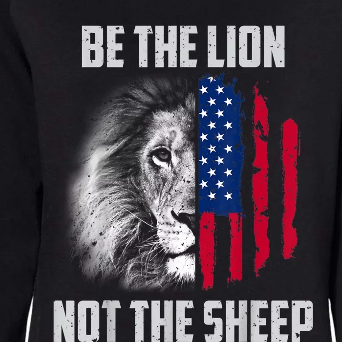 Be The Lion Not The Sheep Patriotic American Flag Womens California Wash Sweatshirt