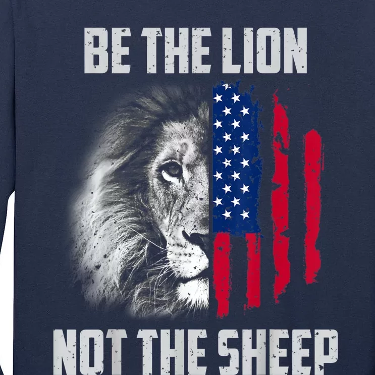 Be The Lion Not The Sheep Patriotic American Flag Tall Long Sleeve T-Shirt