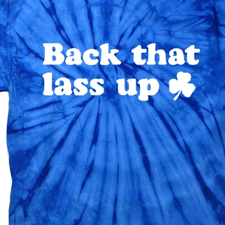 Back That Lass Up Funny Designs Meaningful Gift Tie-Dye T-Shirt