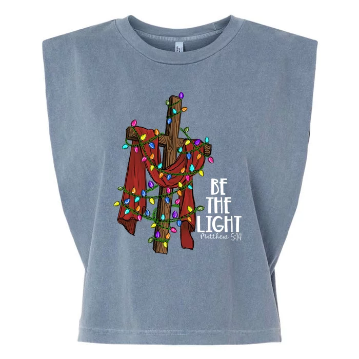 Be The Light Matthew 5 14 Christmas Jesus Cross Garment-Dyed Women's Muscle Tee