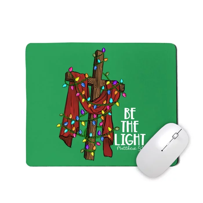 Be The Light Matthew 5 14 Christmas Jesus Cross Mousepad