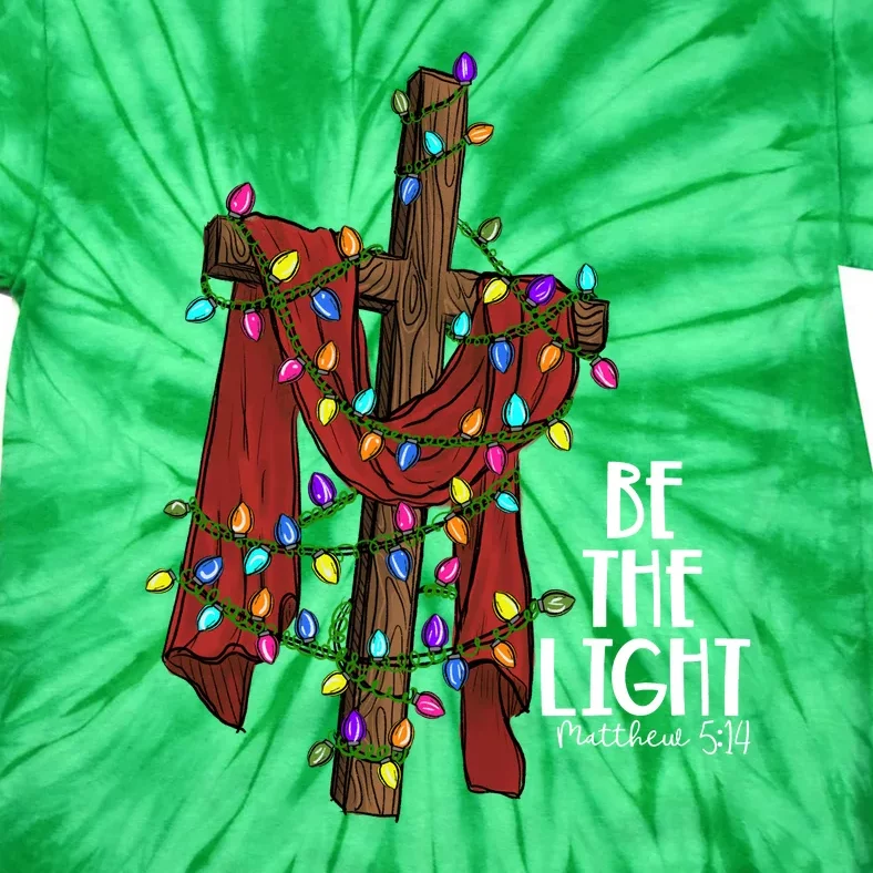 Be The Light Matthew 5 14 Christmas Jesus Cross Tie-Dye T-Shirt