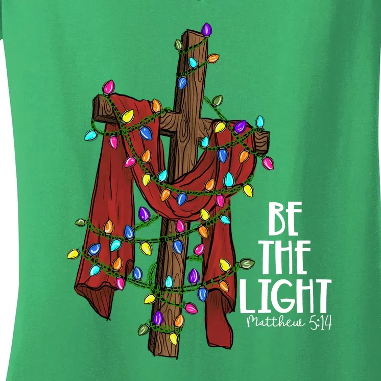 Be The Light Matthew 5 14 Christmas Jesus Cross Women's V-Neck T-Shirt