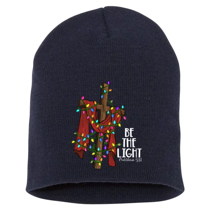 Be The Light Matthew 5 14 Christmas Jesus Cross Short Acrylic Beanie