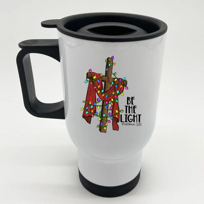 Be The Light Matthew 5 14 Christmas Jesus Cross Front & Back Stainless Steel Travel Mug