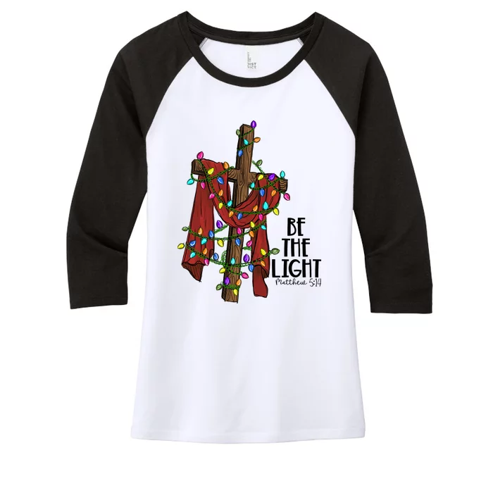 Be The Light Matthew 5 14 Christmas Jesus Cross Women's Tri-Blend 3/4-Sleeve Raglan Shirt