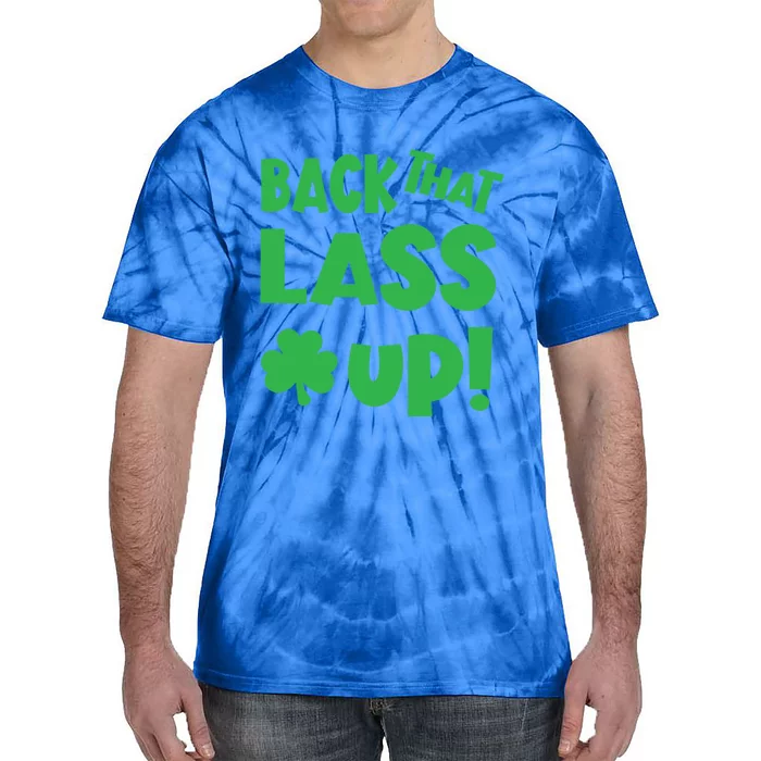 Back That Lass Up Funny St Patricks Day Gift Tie-Dye T-Shirt