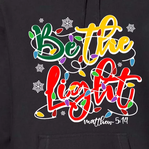 Be The Light Matthew 5 14 Jesus Christmas Lights Premium Hoodie