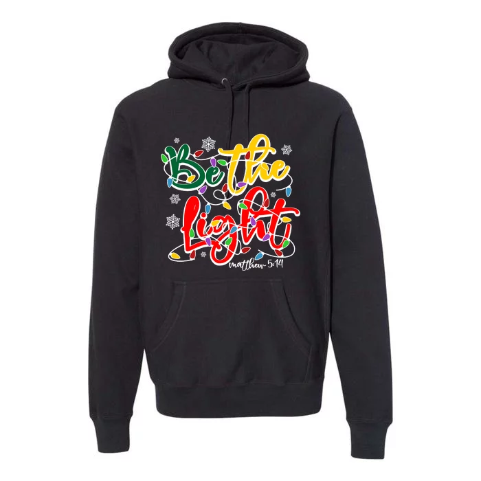 Be The Light Matthew 5 14 Jesus Christmas Lights Premium Hoodie