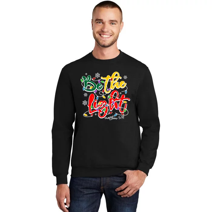 Be The Light Matthew 5 14 Jesus Christmas Lights Tall Sweatshirt