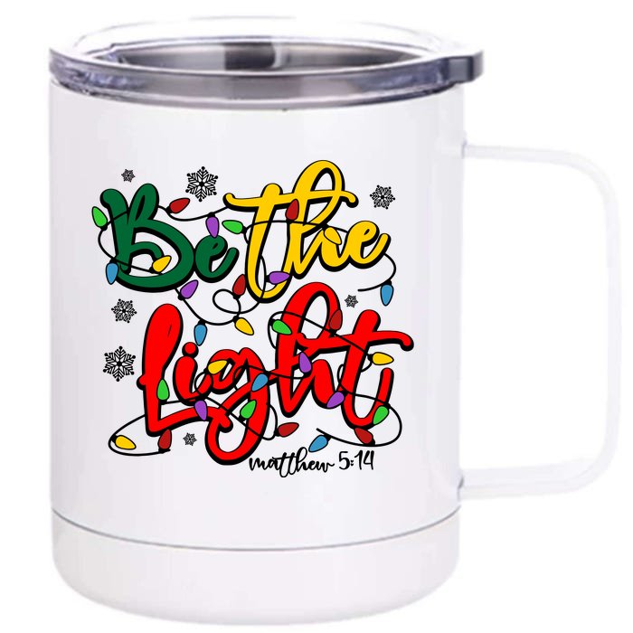 Be The Light Matthew 5 14 Jesus Christmas Lights Front & Back 12oz Stainless Steel Tumbler Cup