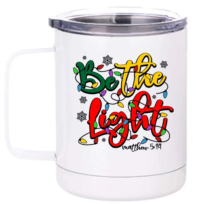 Be The Light Matthew 5 14 Jesus Christmas Lights Front & Back 12oz Stainless Steel Tumbler Cup