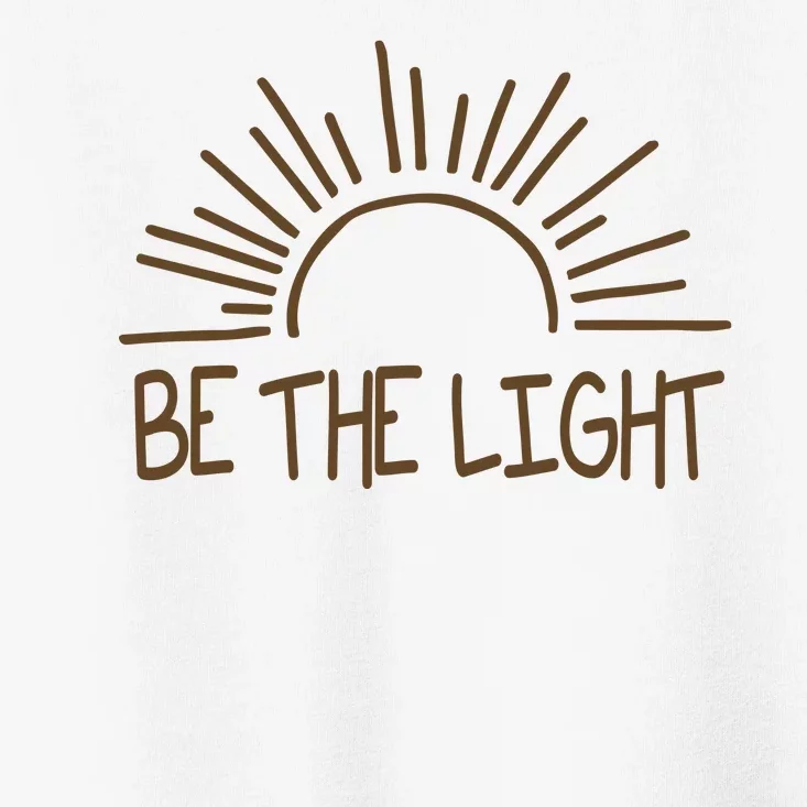 Be The Light Positive Toddler T-Shirt