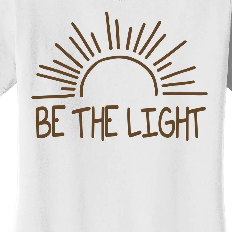 Be The Light Positive Women's T-Shirt