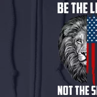 Be The Lions Not The Sheep USA American Flag Full Zip Hoodie