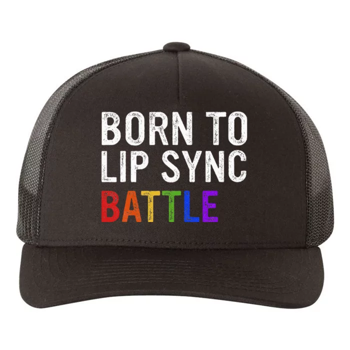 Born To Lip Sync Battle Yupoong Adult 5-Panel Trucker Hat