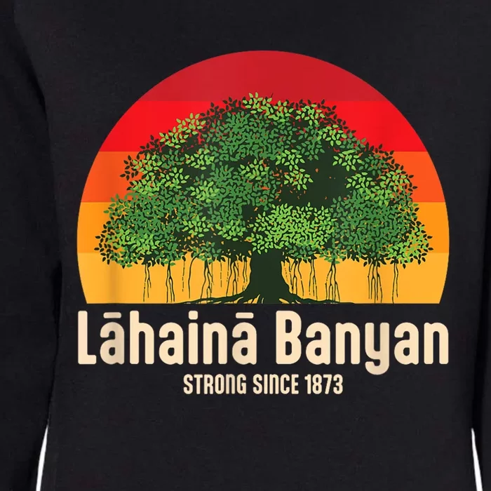 Banyan Tree Lahaina Maui Hawaii Womens California Wash Sweatshirt