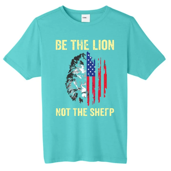 Be The Lion Not The Sheepp US Patriotic Veteran ChromaSoft Performance T-Shirt