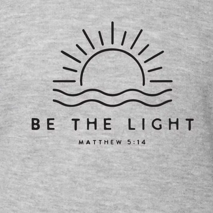 Be The Light Christian Inspirational Toddler Sweatshirt