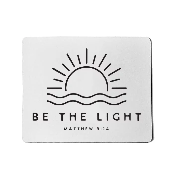 Be The Light Christian Inspirational Mousepad