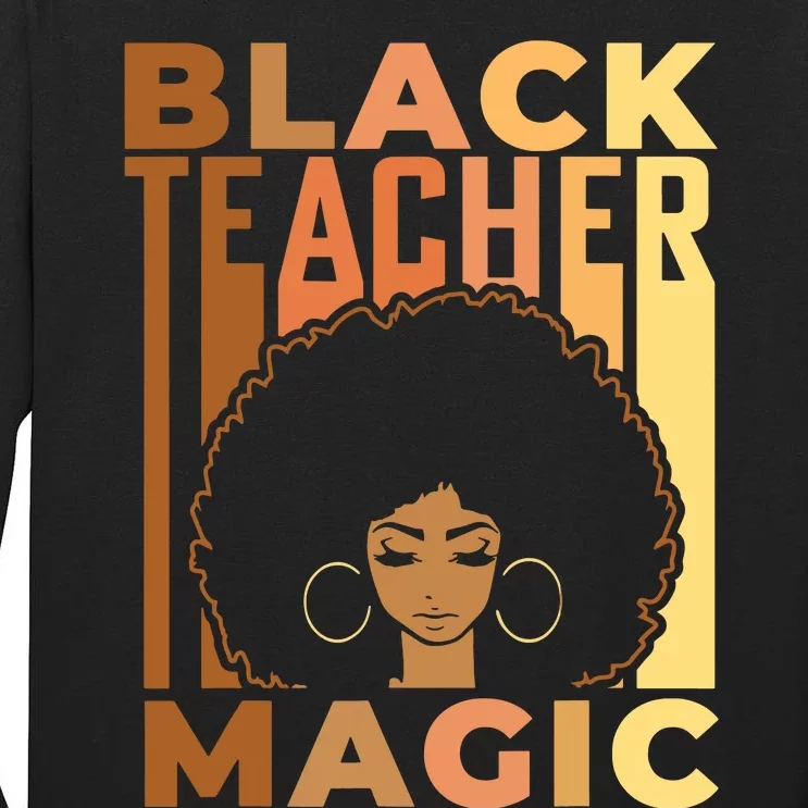 Black Teacher Magic Black History Month Melanin Tall Long Sleeve T-Shirt