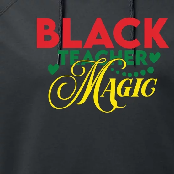 Black Teacher Magic Teacher Black History Month Performance Fleece Hoodie