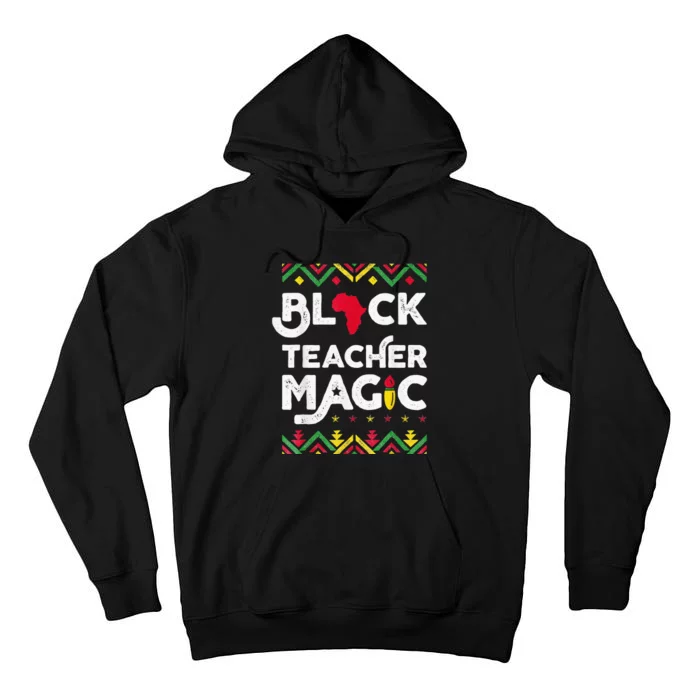 Black Teacher Magic Teacher Black History Month Tall Hoodie