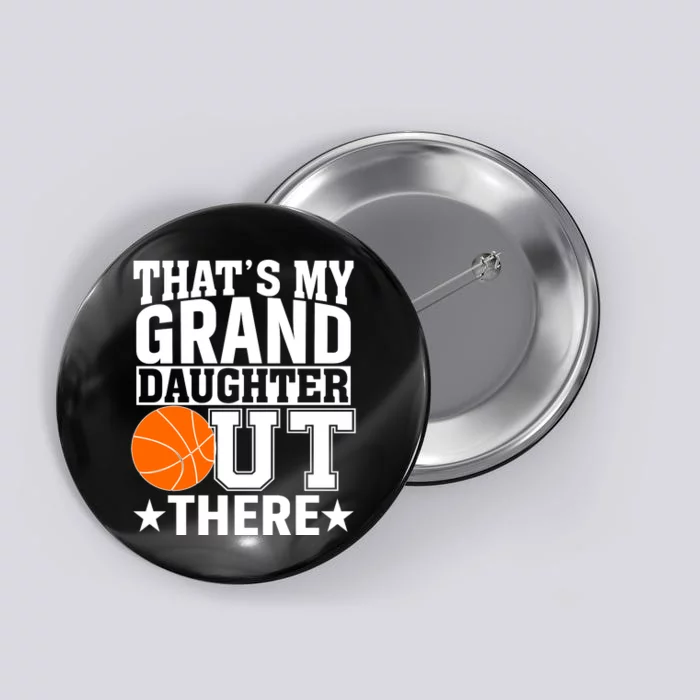 Basketball That's My Grand Daughter Out There Button