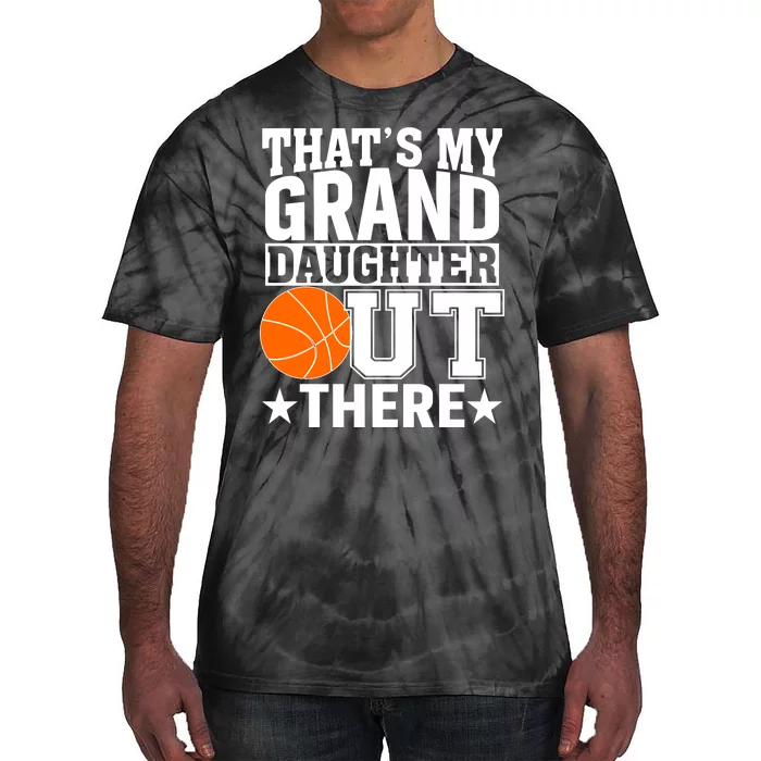 Basketball That's My Grand Daughter Out There Tie-Dye T-Shirt