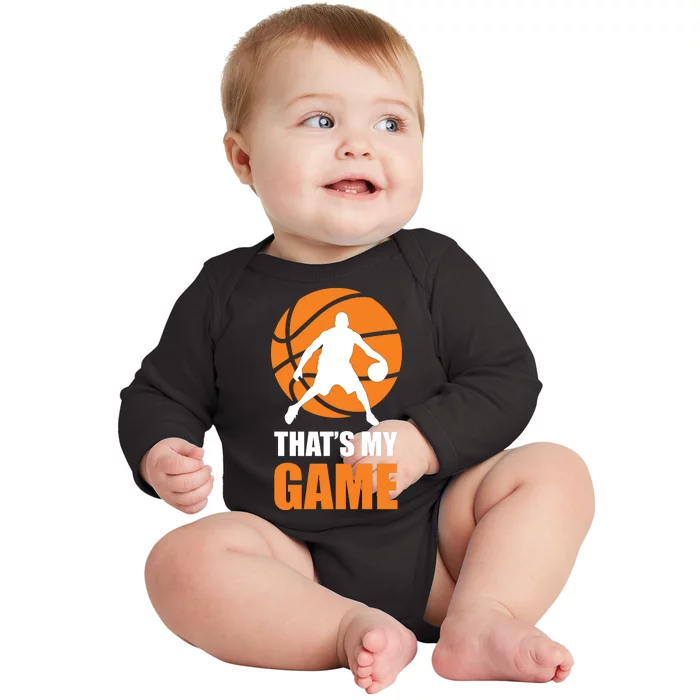 Basketball Thats My Game Baby Long Sleeve Bodysuit