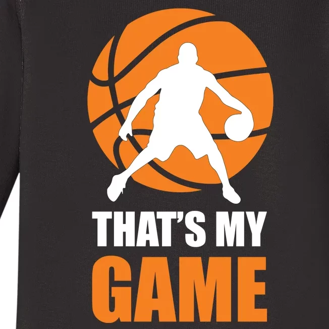 Basketball Thats My Game Baby Long Sleeve Bodysuit