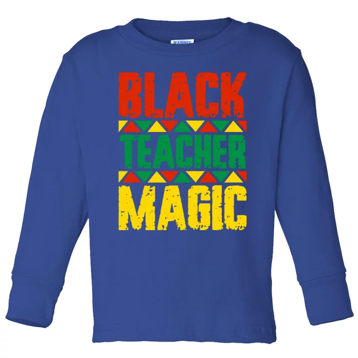 Black Teacher Magic Funny Gift Toddler Long Sleeve Shirt