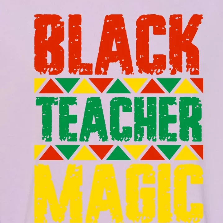 Black Teacher Magic Funny Gift Garment-Dyed Sweatshirt