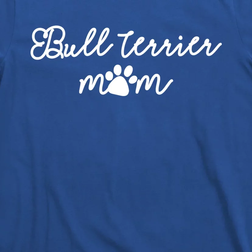 Bull Terrier Mom Bull Dog Mom Mama Valentines Mothers Day Gift T-Shirt