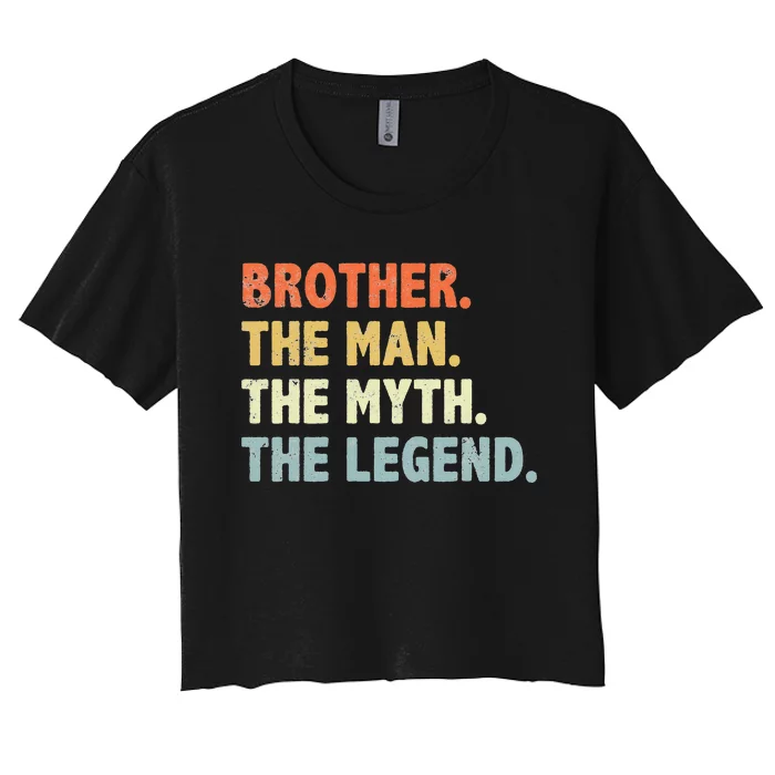 Brother The Man Myth Legend Father’s day gift for Brother Women's Crop Top Tee