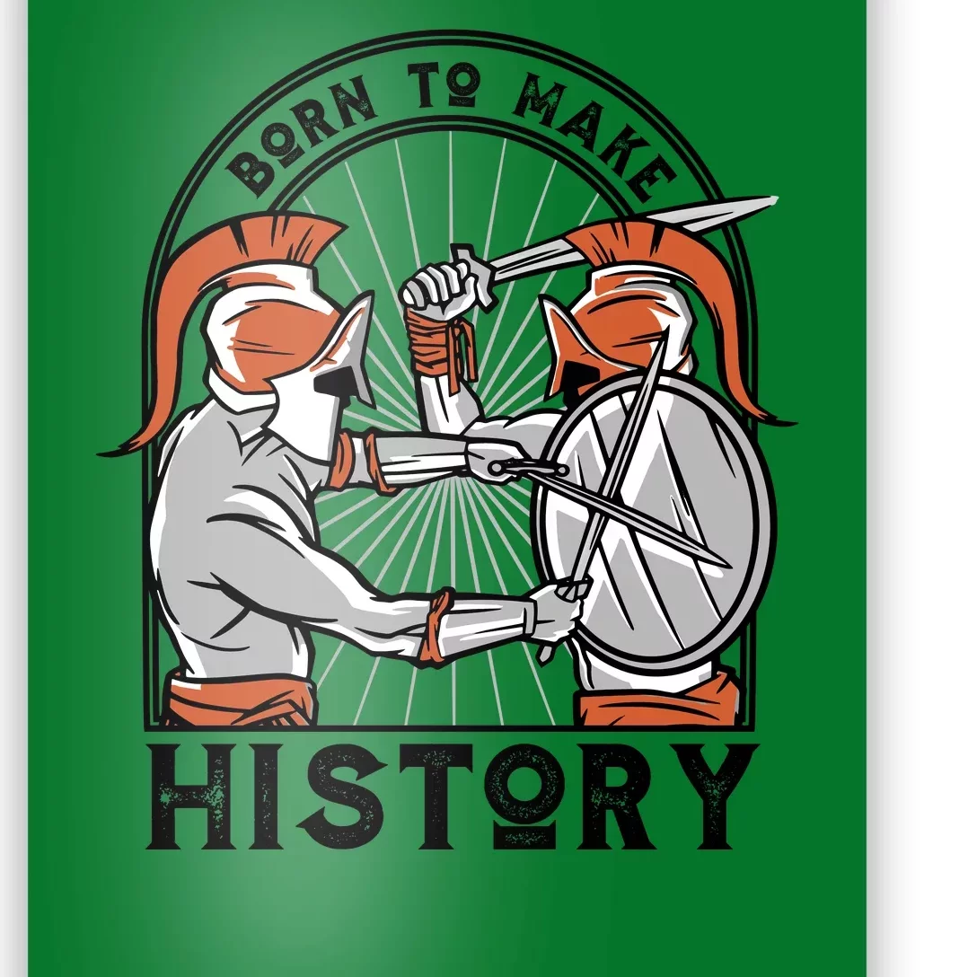 Born To Make History Spartan Poster