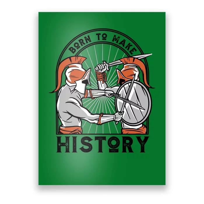 Born To Make History Spartan Poster