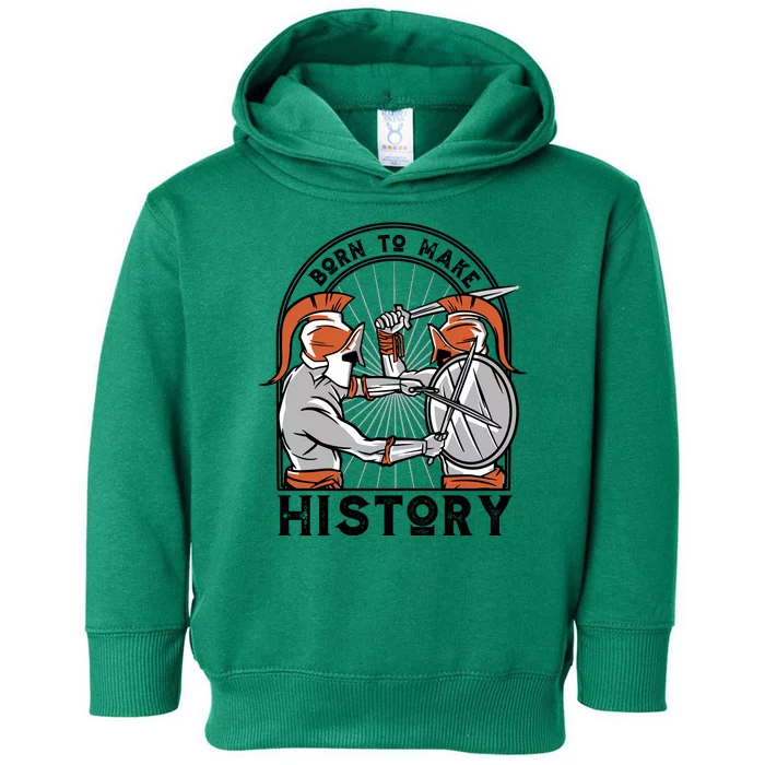 Born To Make History Spartan Toddler Hoodie