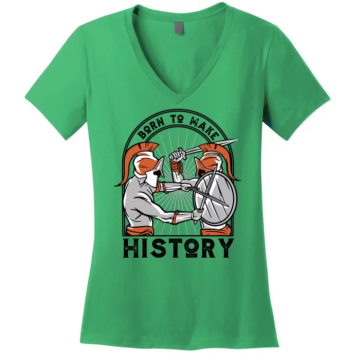 Born To Make History Spartan Women's V-Neck T-Shirt