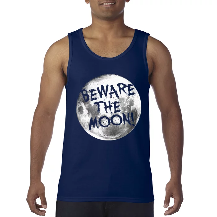 Beware The Moon! Tank Top